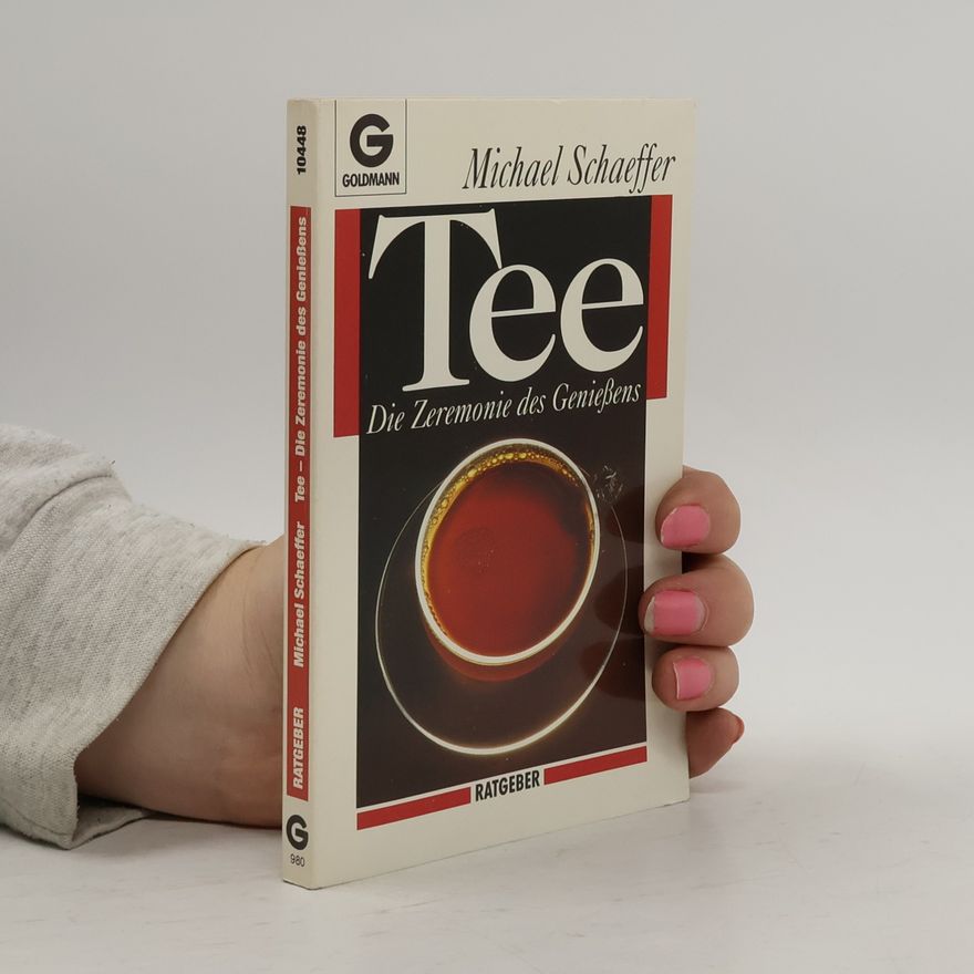Michael Schaeffer Tee. Die Zeremonie des Genießens
