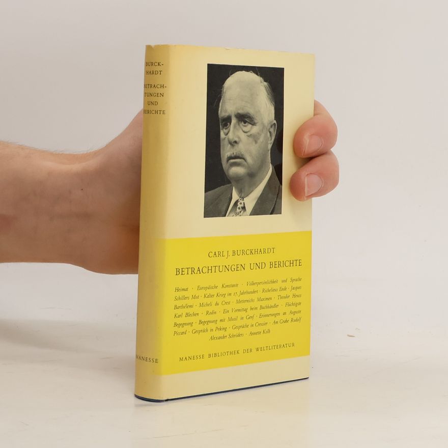 Carl J. Burckhardt Betrachtungen und Berichte