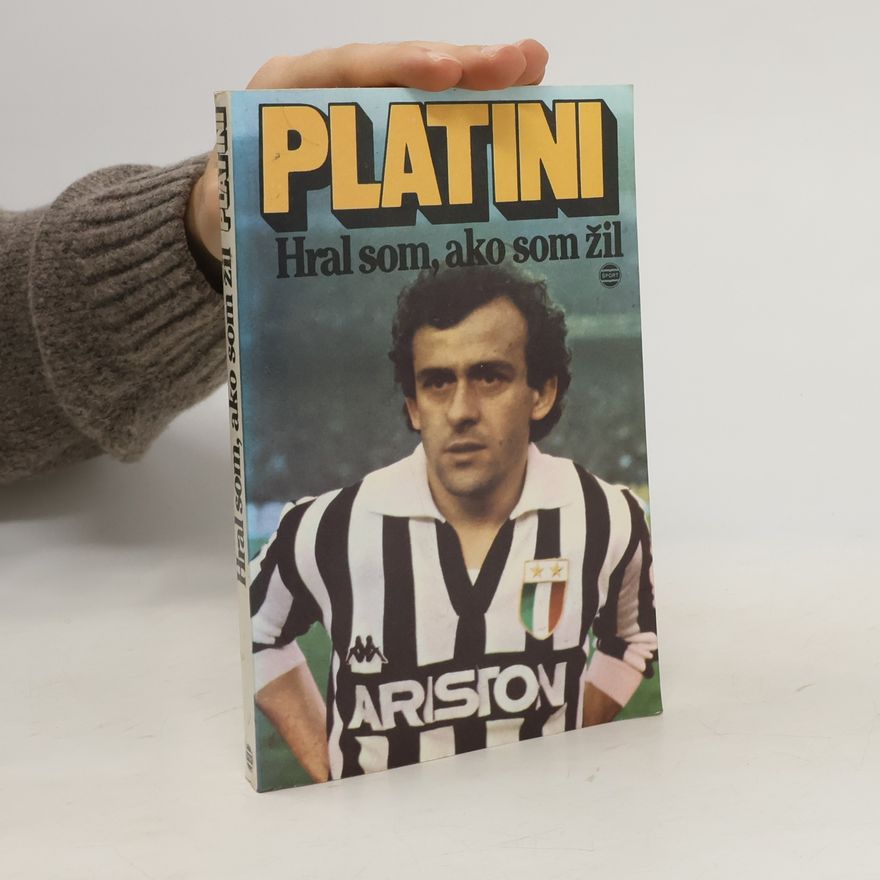 Kolektiv autorů Platini-Hral som, ako som žil
