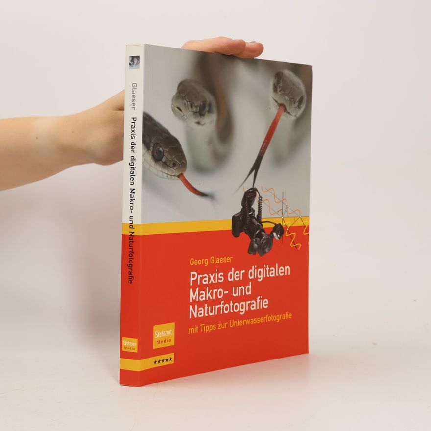 Hans-Georg Glaeßer Praxis der digitalen Makro- und Naturfotografie