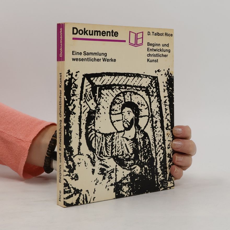 David Talbot Rice Dokumente: Beginn und Entwicklung christlicher Kunst