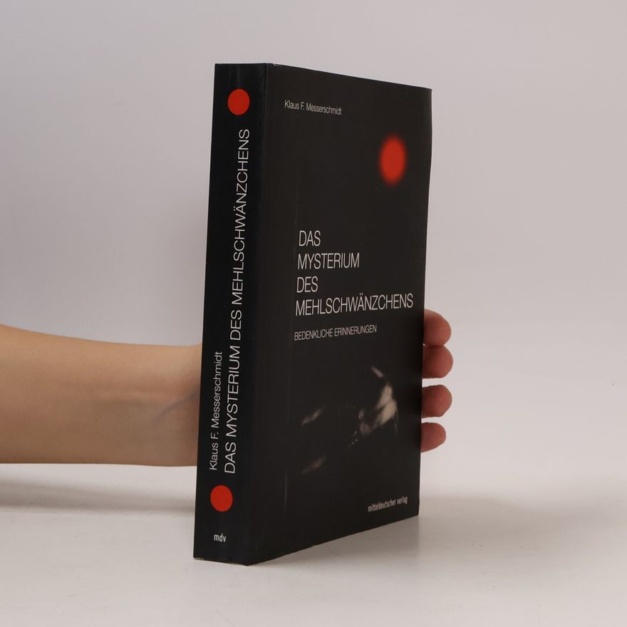 Klaus F. Messerschmidt Das Mysterium des Mehlschwänzchens