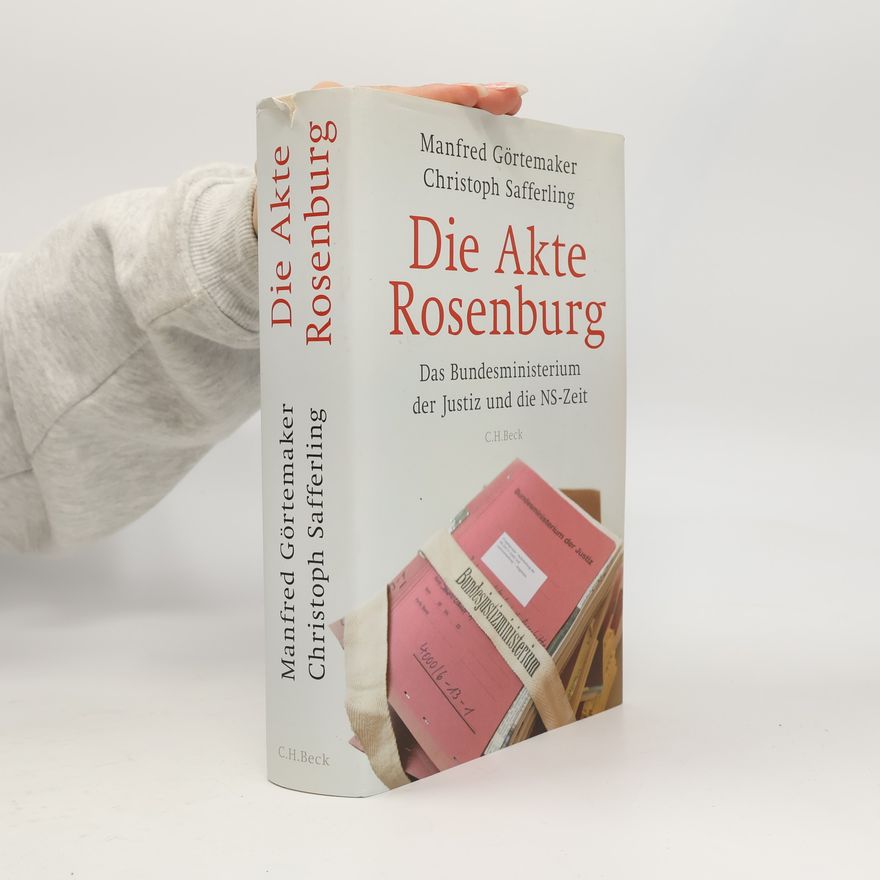 Manfred Görtemaker Die Akte Rosenburg
