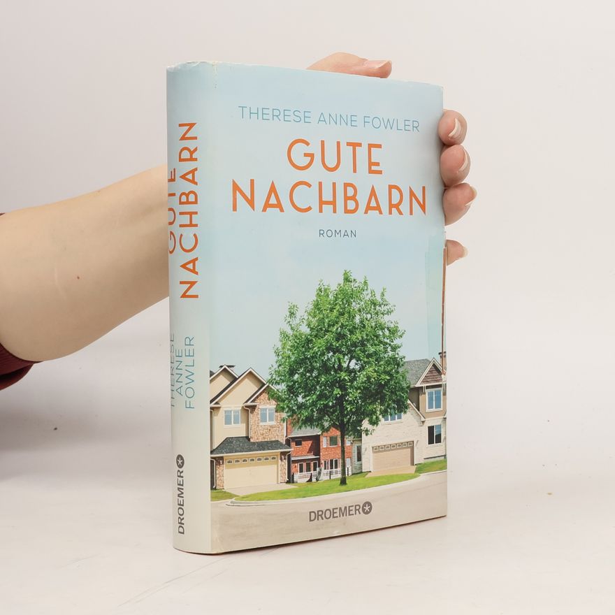 Therese Fowler Gute Nachbarn