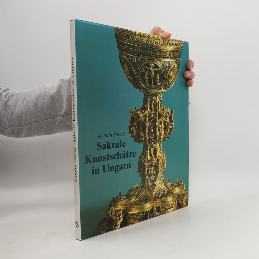 Katalin Dávid Sakrale Kunstschätze in Ungarn
