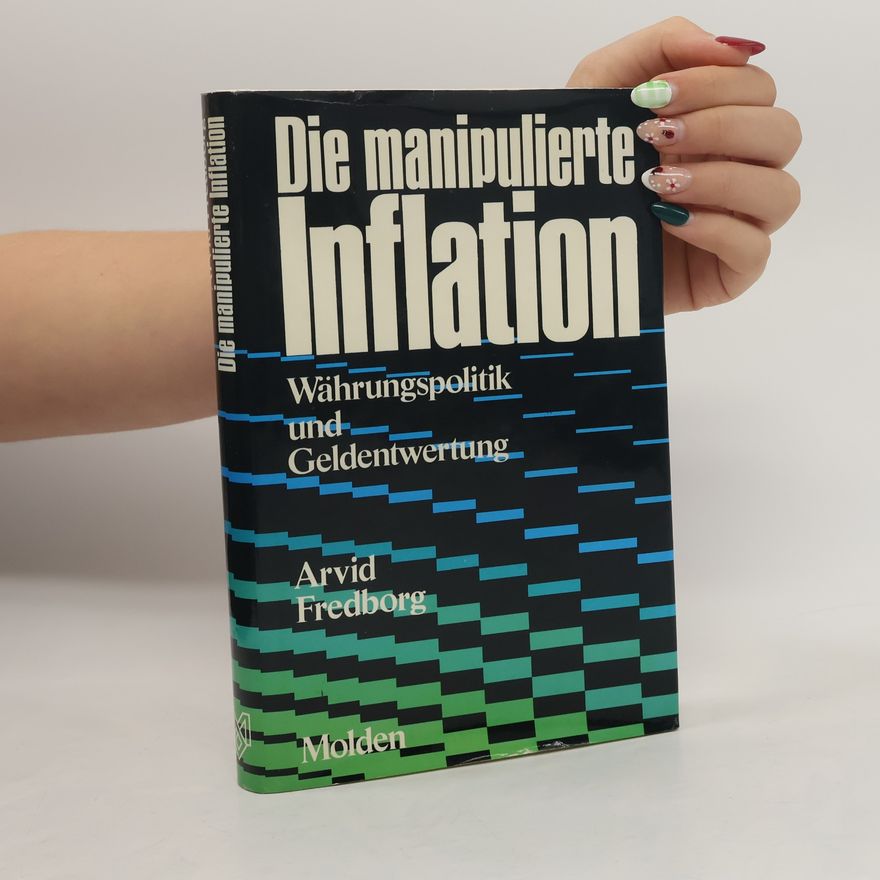 Arvid Fredborg Die manipulierte Inflation