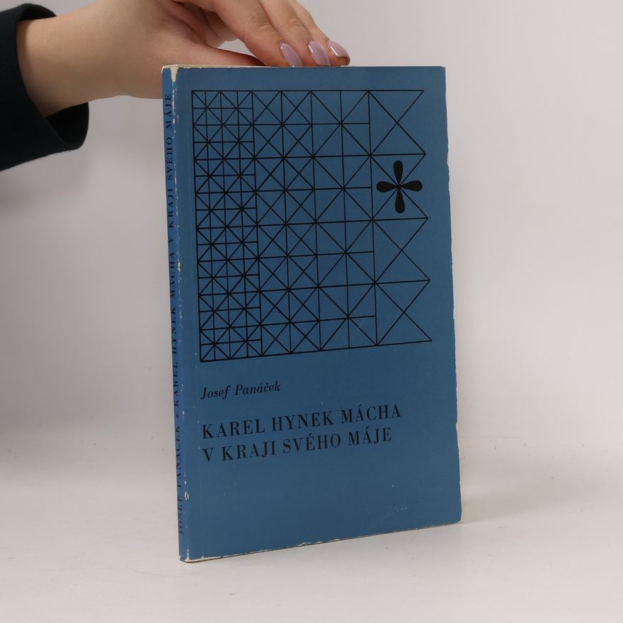 Josef Panáček Karel Hynek Mácha v kraji svého Máje