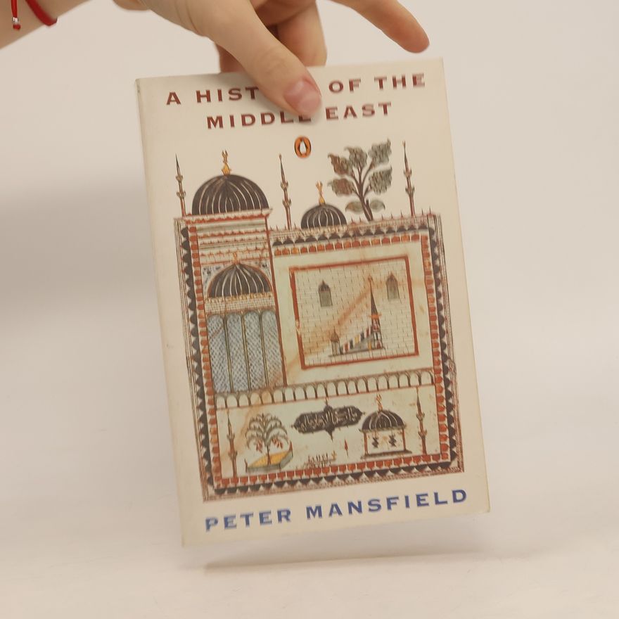 Peter Mansfield A History of the Middle East