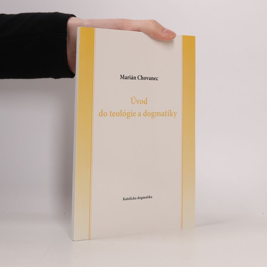Marián Chovanec Úvod do teológie a dogmatiky