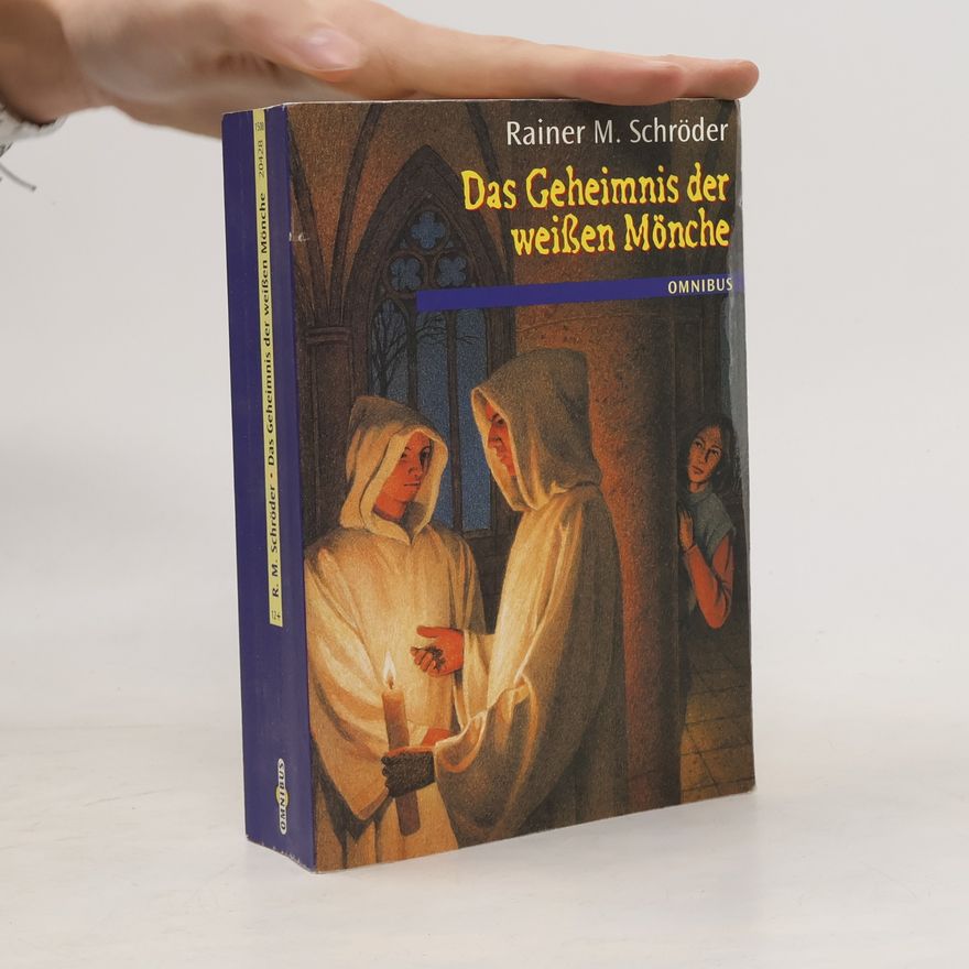 Rainer M. Schröder Das Geheimnis der weißen Mönche