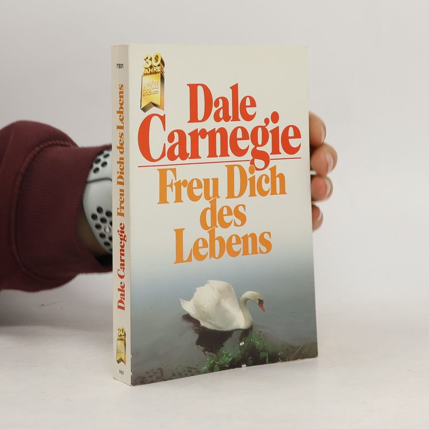 Dale Carnegie Freu Dich des Lebens