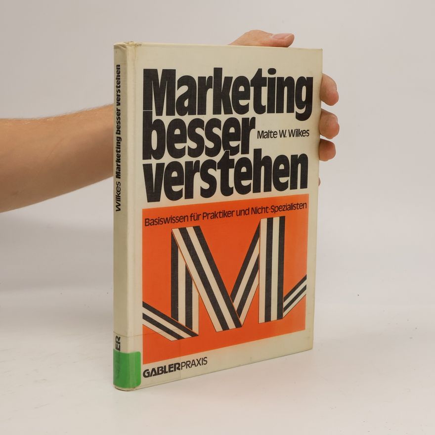 Malte W. Wilkes Marketing besser verstehen