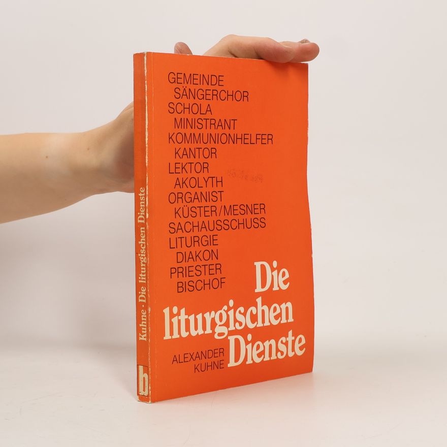 Alexander Kühne Die liturgischen Dienste