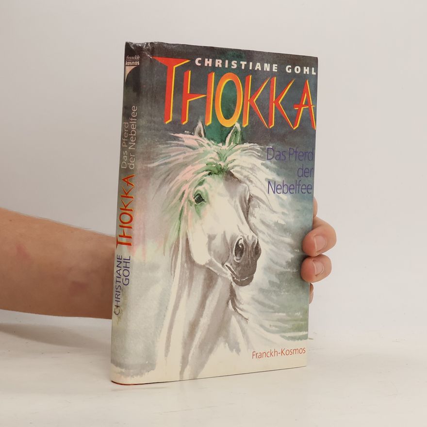 Christiane Gohl Thokka. Das Pferd der Nebelfee