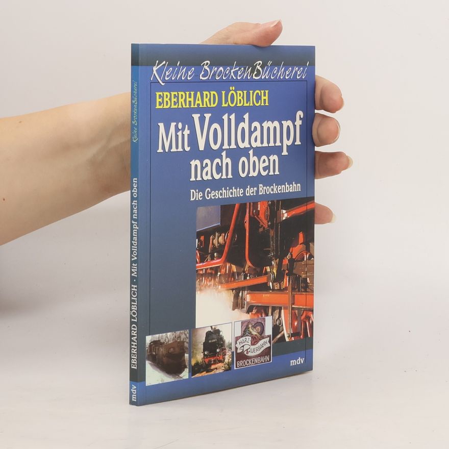 Eberhard Löblich Mit Volldampf nach oben