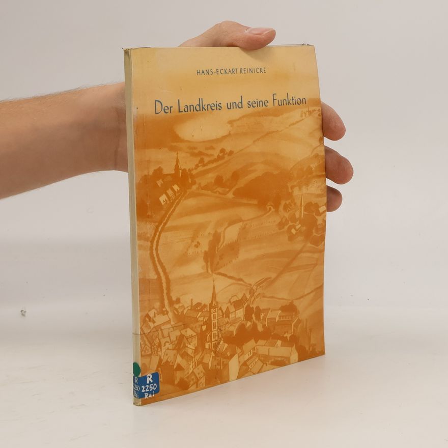 Hans-Eckart Reinicke Der Landkreis und seine Funktion