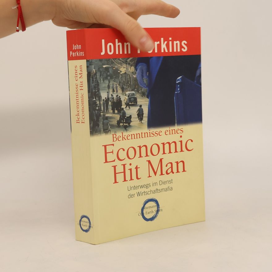 John Perkins Bekenntnisse eines Economic hit man