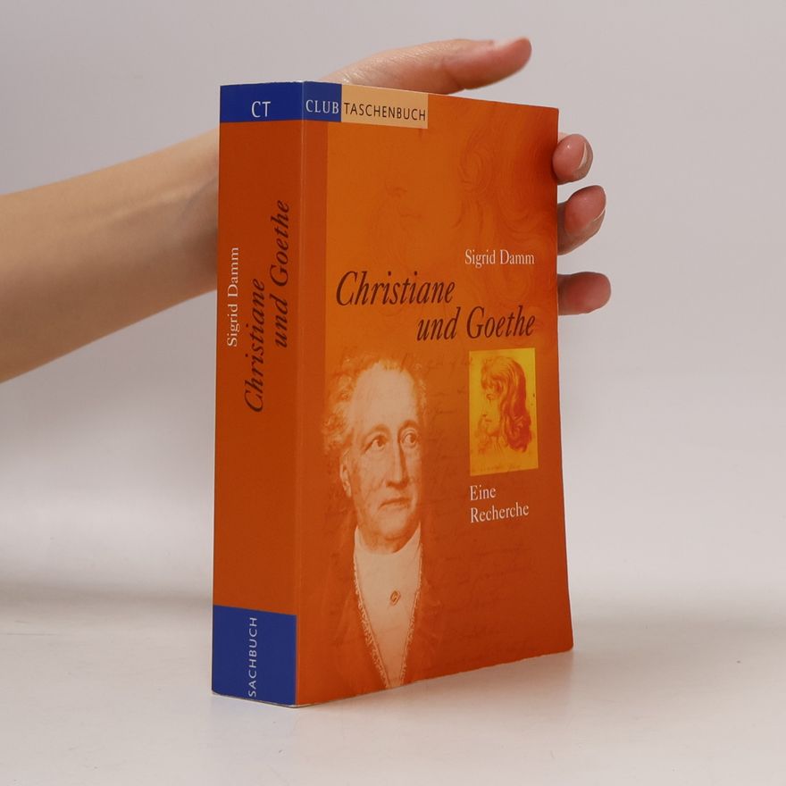 Sigrid Damm Christiane und Goethe