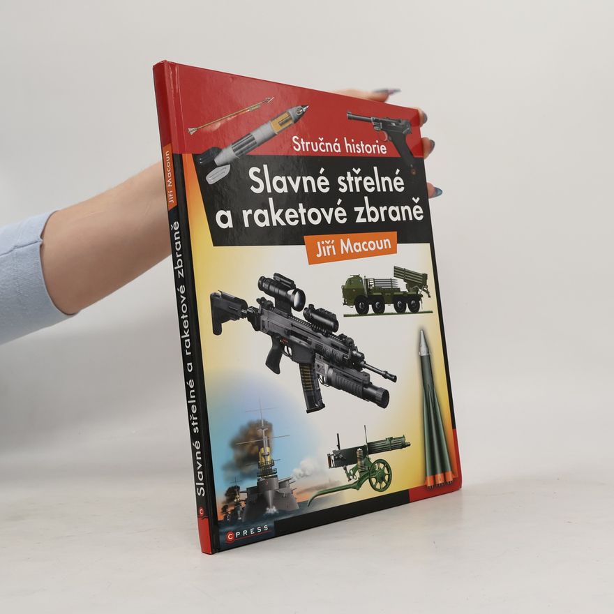 Jiří Macoun Slavné střelné a raketové zbraně