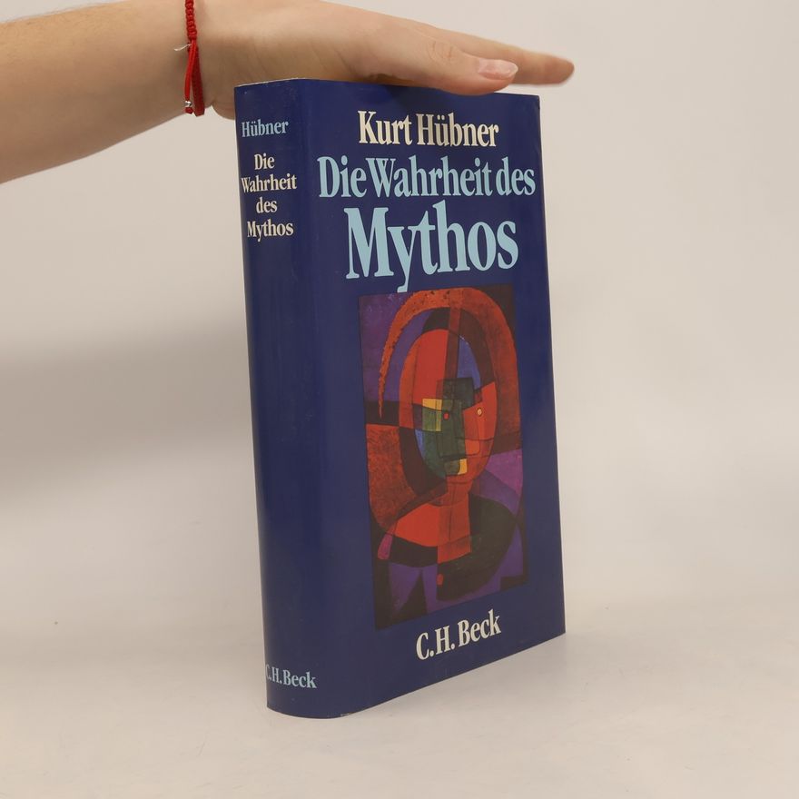 Kurt Hübner Die Wahrheit des Mythos