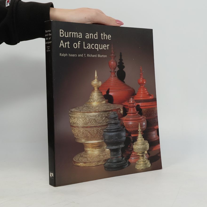 Ralph Isaacs Burma and the Art of Lacquer