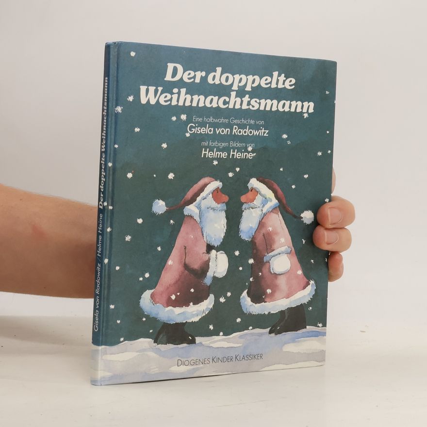 Gisela von Radowitz Der doppelte Weihnachtsmann. Eine halbwahre Geschichte