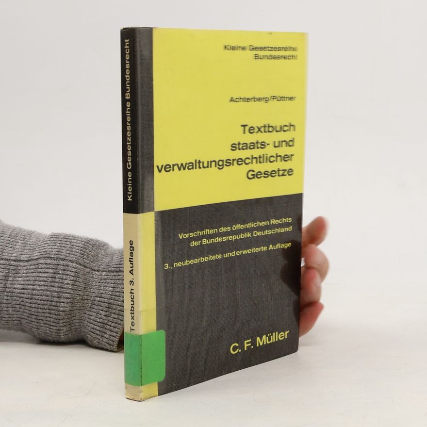 Püttner Textbuch staats- und verwaltungsrechtlicher Gesetze - 3., neubearbeitete und erweiterte Auflage