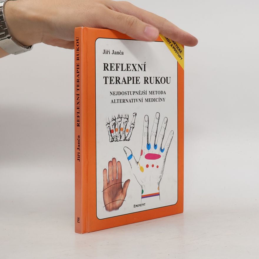 Jiří Janča Reflexní terapie rukou: Nejdostupnější metoda alternativní medicíny