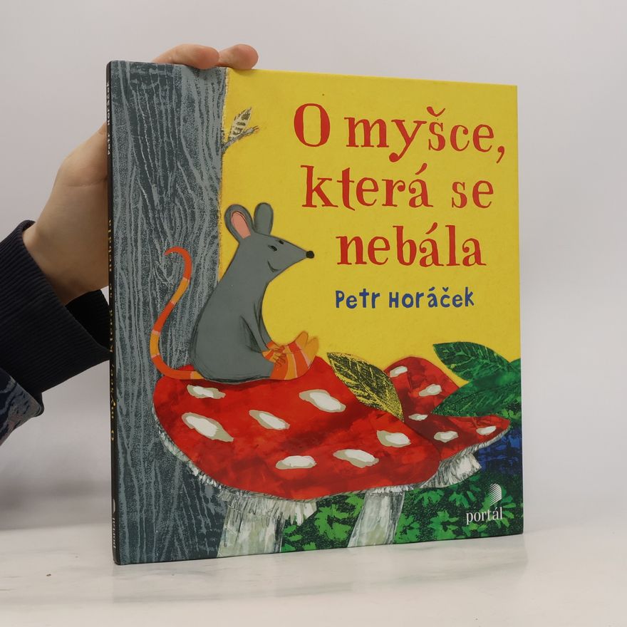 Petr Horác̆ek O myšce, která se nebála