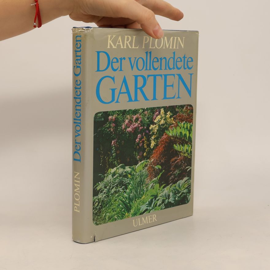 Karl Plomin Der vollendete Garten