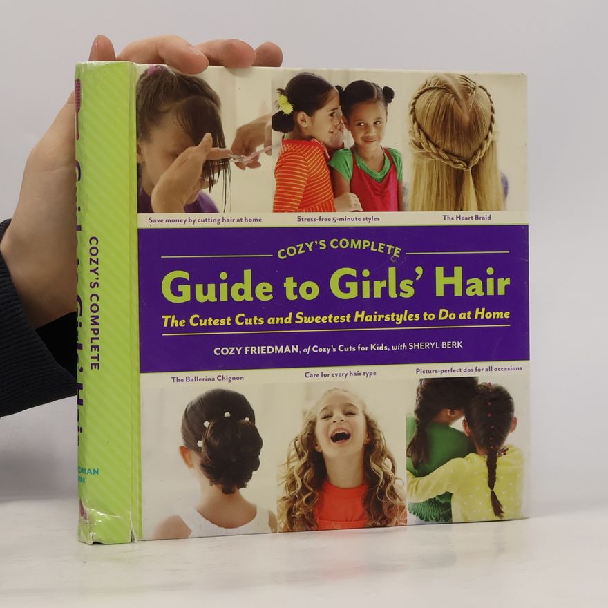 Sheryl Berk Cozy's Complete Guide to Girls' Hair