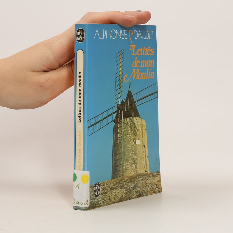 Alphonse Daudet Lettres de mon Moulin