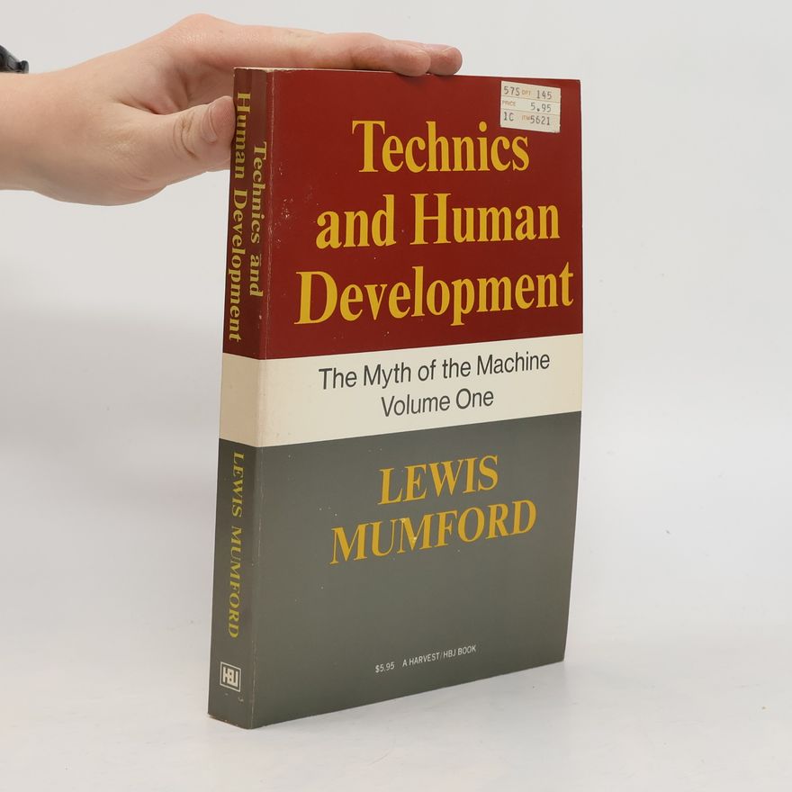 Lewis Mumford Technics and Human Development