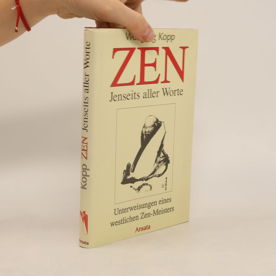Wolfgang Kopp Zen. Jenseits aller Worte