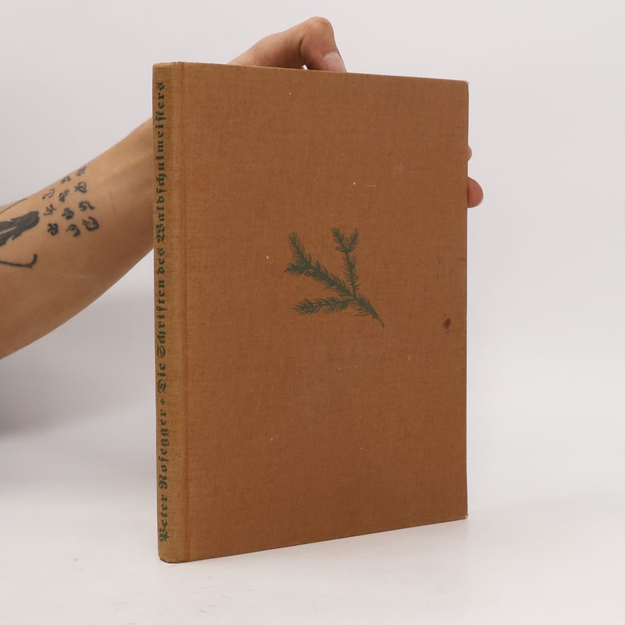 Peter Rosegger Die Schriften des Waldschulmeisters