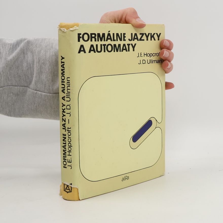 John Edward Hopcroft Formálne jazyky a automaty