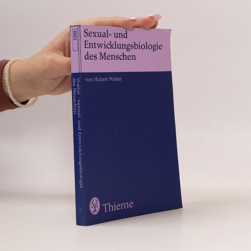 Hubert Walter Sexual- und Entwicklungsbiologie des Menschen
