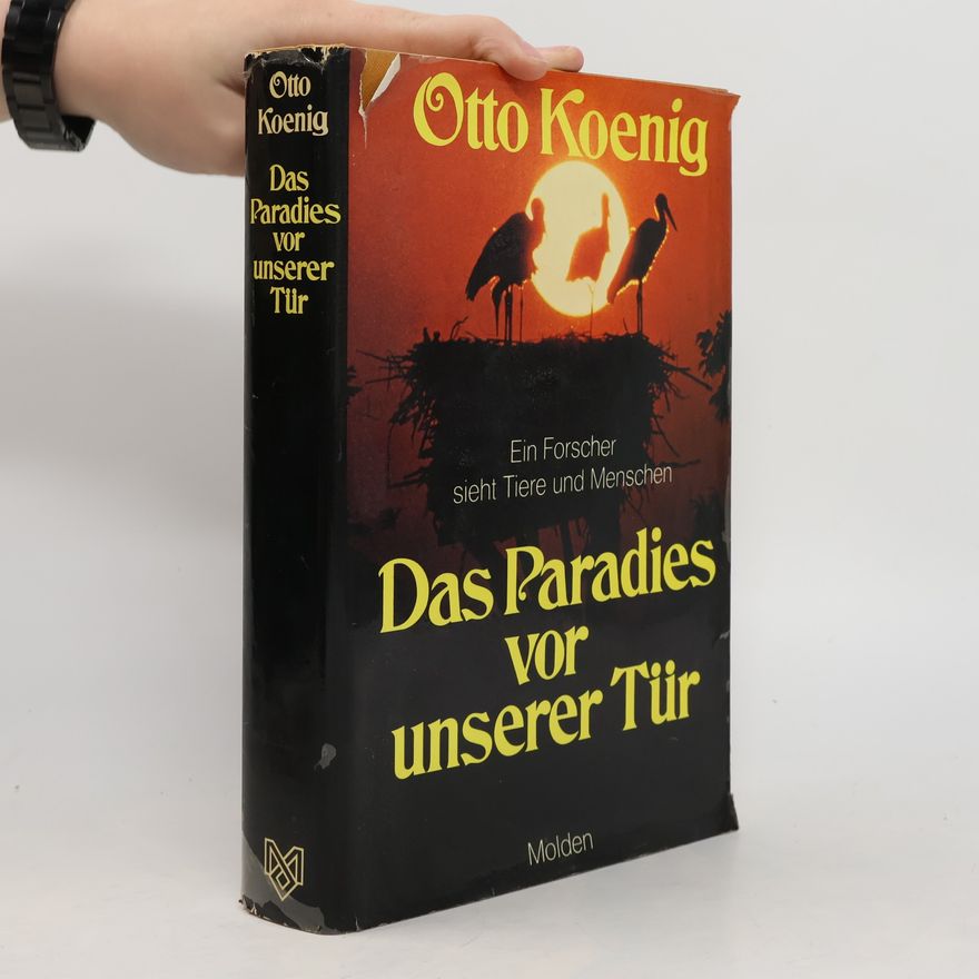 Otto Koenig Das Paradies vor unserer Tür