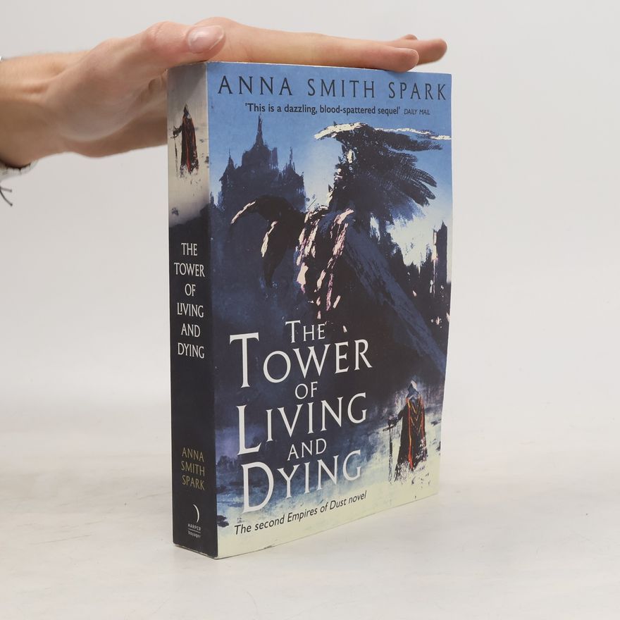 Anna Smith Spark Empires of Dust - 2: The Tower of Living and Dying