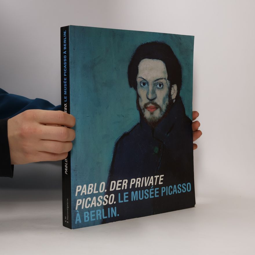 Autorenkollektiv Pablo. Der Private Picasso. Le Musée Picasso à Berlin