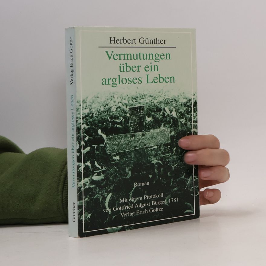 Herbert Günther Vermutungen über ein argloses Leben