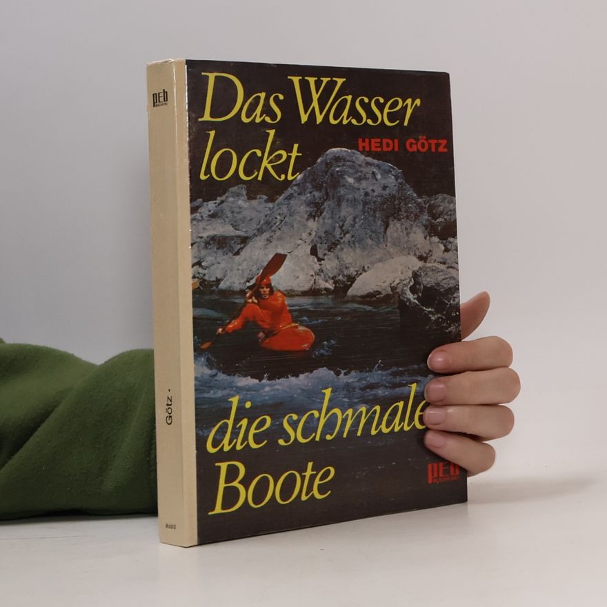 Hedi Götz Das Wasser lockt die schmalen Boote