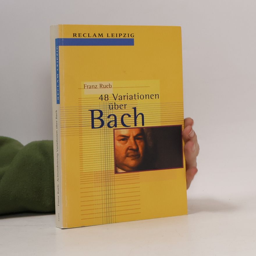 Franz Rueb Achtundvierzig Variationen über Bach