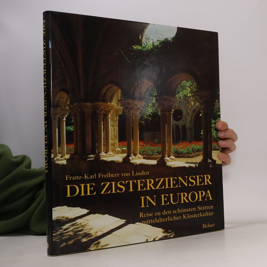 Franz-Karl von Linden Die Zisterzienser in Europa