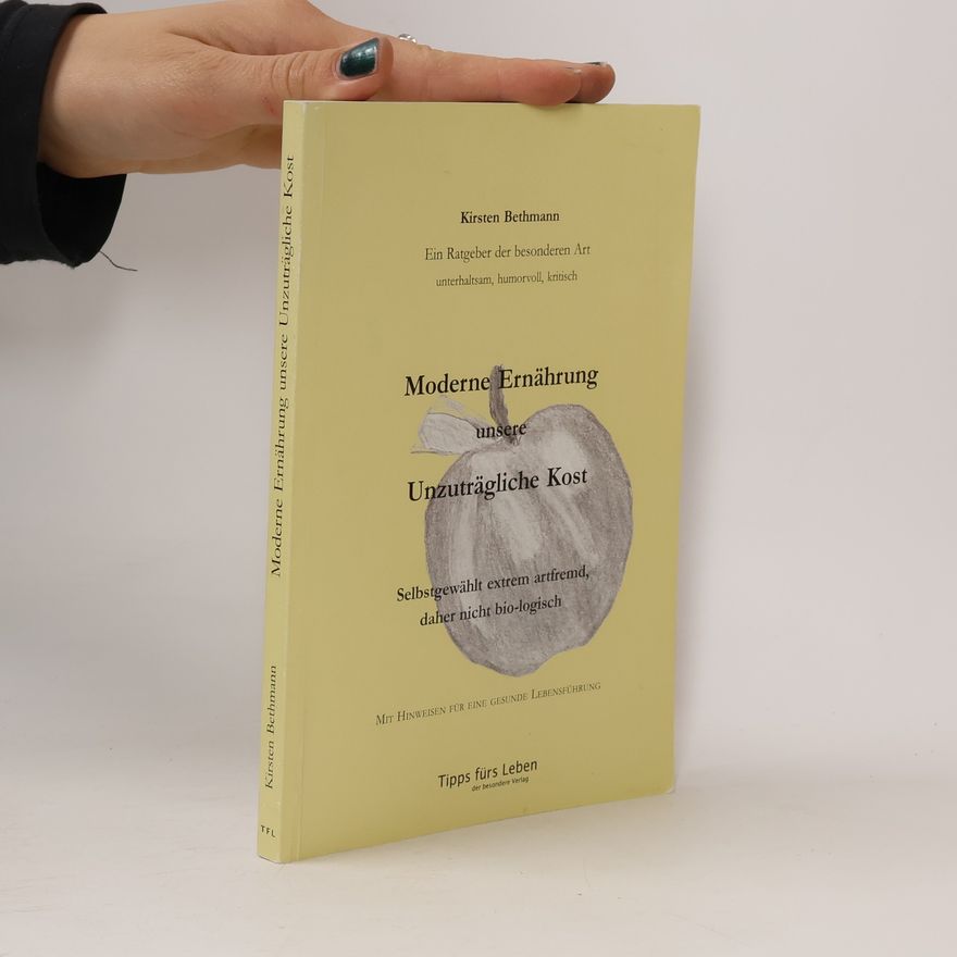 Kirsten Bethmann Moderne Ernährung unsere unzuträgliche Kost