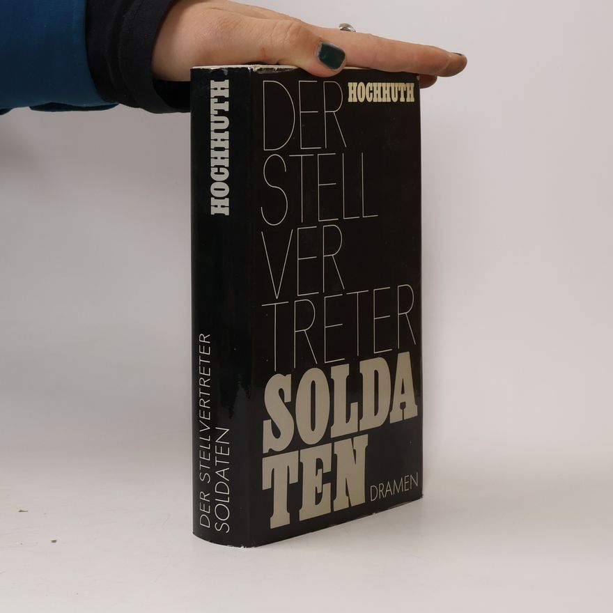 Rolf Hochnuth Der Stellvertreter. Soldaten