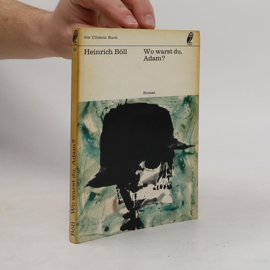 Heinrich Böll Wo warst du, Adam?