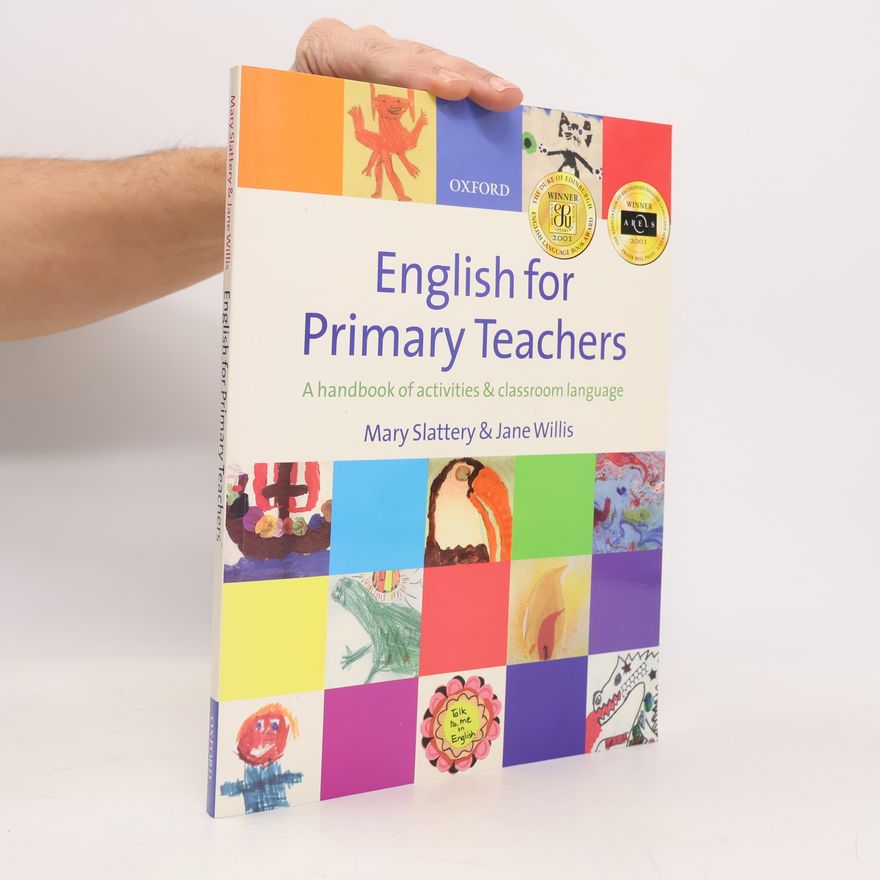 Jane R. Jane Rosemary Willis English for primary teachers : a handbook of activities and classroom language