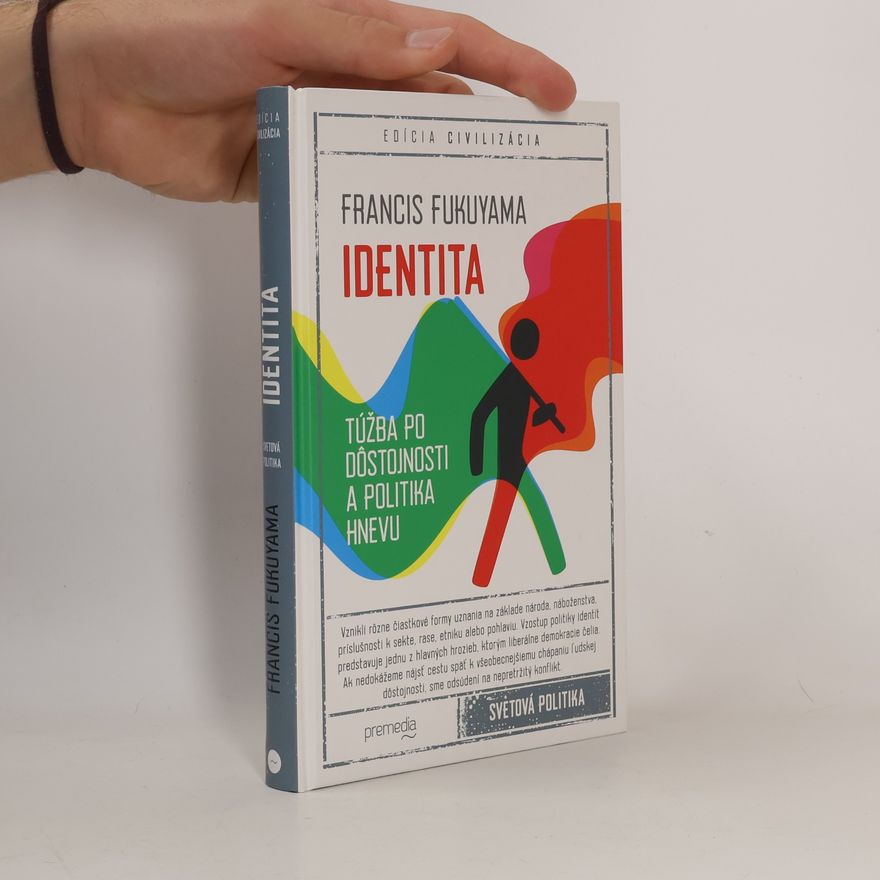 Francis Fukuyama Identita: Túžba po dôstojnosti a politika hnevu