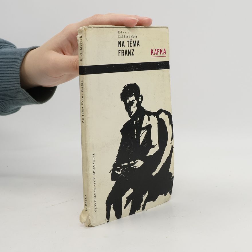 Eduard Goldstücker Na téma Franz Kafka